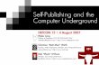 Self-Publishing and the Computer Underground · Background – what is self-publishing? Definitions – self vs. vanity publishing “Self-publishing is the publishing of books and