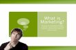 What is Marketing?misstimyacademicsource.weebly.com/uploads/3/8/5/8/...The enigma of marketing is that it is one of man’s oldest activities and yet it is regarded as the most recent