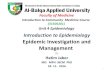 Epidemic Investigation and Management€¦ · • Epidemic Investigation and Management 2 . 3 . 4 . Presentation outline Time Introduction and Definitions 12:00 to 12:10 Steps in
