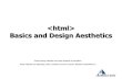 Basics and Design Aesthetics · Basics and Design Aesthetics These training materials have been prepared by Aspiration These materials are distributed under a Creative Commons License: