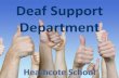 Deaf Support Department - Heathcote School, Chingford · Heathcote Deaf Support Department (DSD) is a specialist department in the school that has space for up to 15 deaf learners