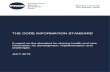 THE CORE INFORMATION STANDARD...and usability, information governance and safeguarding, ownership and control of data, data quality and accuracy, professional best practice and training,