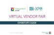 VIRTUAL VENDOR FAIR · background qImage as Theme/Background for your booth qA link to a Videothat you want to showcase in your booth qInformation ”About” your company BOOTH LABELS