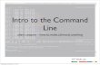 Intro to the Command Linefab.cba.mit.edu/.../people/adam.setapen/tutorials/command_line_intr… · command line interface (CLI) • Commands, utilities, and applications – The large