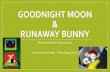 Goodnight Moon & Runaway Bunny - atthemac.org · 2016. 1. 29. · Goodnight Moon & The Runaway Bunny features an original musical score composed by Steven Naylor, Mermaid Theatre’s