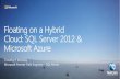 Floating on a Hybrid Cloud: SQL Server 2012 & Microsoft Azurea.netcominfo.com/webinars/slides/NetCom_SQL_Server_2012_Hybrid… · SQL Server Data & Log Files in Microsoft Azure Storage
