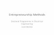 Entrepreneurship Methods · Why Entrepreneurship Methods? • Massification of High level Education is an upward trend. • More PhD level educated people in Industry and Research