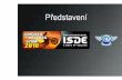 ISDE 2016 - z kladn informace- esky€¦ · Hlavní body závodu FIM ISDE 2016 - Závod bude zahájen v úterý, aby skončil v neděli - 7 hod. 15 min. během dne - Počet přijatých