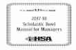 2017-18 Scholastic Bowl Manual for Managers · Scholastic Bowl Manual for Managers I. Table of Contents/Contacts II. ... 8:00 a.m. the Monday following sectional tour-naments, (March