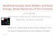 Modified Gravity, Dark Matter and Dark Energy: Deep ...johnwmoffat.com/pdfs/ObservatoireNiceMOGTalk2013.pdf · make gravity stronger at the distance scales of galaxies, clusters of