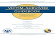 VICTIM-SURVIVOR GUIDEBOOK · There is a large victim/survivor community. Within this are people who represent a wide range of perspectives, experiences, and insights. LAVO brings