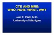CTE AND MRE: WHO, HOW, WHAT, WHY · CTE vs MRE Siddiki et al. (AJR 2009): – 30 pts with suspected Crohn evaluated with CTE, MRE, and ileoscopy – MRE & CTE sensitivities for detection
