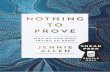 Praise for - WaterBrook & Multnomah · 2020. 7. 24. · Praise for Nothing to Prove “These pages are what your soul is begging for. In Nothing to Prove, Jennie Allen reminds us