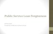 Public Service Loan Forgiveness - Missouri · 2015. 12. 16. · loan forgiveness . PSLF Qualifying Payments Required monthly payments do not have to be consecutive, but must be: Separate