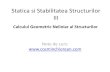 Statica si Stabilitatea Structurilor III · Statica si Stabilitatea Structurilor III Note de curs:  Calculul Geometric Neliniar al Structurilor