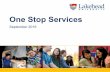 One Stop Services - Lakehead University · Services Financial Aid Graduaon Assessments ONE STOP integrating a wide variety of student services • Face to Face • Self Service (Online)