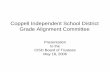 Coppell Independent School District Grade Alignment Committee · – CISD boundaries would remain unchanged – Current land plans within CISD will remain constant • Conclusions: