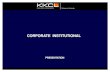 CORPORATE INSTITUTIONAL · KEWAL KIRAN CLOTHING LIMITED. Making growth fashionable. CORPORATE INSTITUTIONAL. PRESENTATION