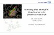 Binding site analysis: Applications in pharma research · identifying and characterizing protein binding sites for ligand design. Journal of Molecular Recognition 2010, 23:209-219