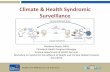 Climate & Health Syndromic Surveillance€¦ · Data Elements – BioSense 2.0 Partial List of Current Elements • Facility Information (name, address, city, zip, etc.) • Visit