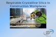 OSHA Training: Respirable Crystalline Silica in ...€¦ · Final Rule Published on March 25, 2016. Crystalline Silica NIOSH. ... Department of Labor/Shawn T Moore. Respirable Crystalline