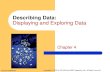 Describing Data: Displaying and Exploring Dataocw.upj.ac.id/files/Slide-ACC104-4.pdf · Compute and understand quartiles, deciles, and percentiles. 4. Construct and interpret box