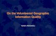 On the Volunteered Geographic Information Quality · Volunteered Geographic Information- VGI Web 2.0 Overview VGI Quality . Collective intelligence User Generated Content Long tail