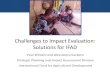 Challenges to Impact Evaluation: Solutions for IFAD · Challenges to Impact Evaluation: Solutions for IFAD Paul Winters and Alessandra Garbero Strategic Planning and Impact Assessment