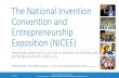 The National Invention Convention · The National Invention Convention and Entrepreneurship Exposition (NICEE) ENGAGING AMERI A’S K-12 KIDS IN PROVEN INVENTION AND ENTREPRENEURSHIP