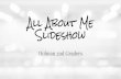 All About Me Slideshow - Jackson School District · Slideshow Holman 2nd Graders. KATHERINE ELIZABETH CYRUS Three things about me 1. I like to study about horses 2. I have 1 brother