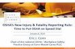 Eric J. ConnEvolution of OSHA’s injury and fatality reporting requirements Specifics of the new reporting rule Impact of the new reporting regulation Another “proposed” rule