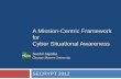 A Mission-Centric Framework for Cyber Situational Awareness...Wang, eds., Cyber Situational Awareness: Issues and Research , ISBN: 98-1-4419-0139-2, Springer International Series on
