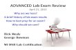 ADVANCED Lab Exam  · PDF file

ADVANCED Lab Exam Review April 21, 2015 Why are we here? A brief history of lab exam results How to best prep for an exam? Why should we care?