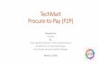 TechMart Procure-to-Pay (P2P)procurement.sites.caltech.edu/documents/981/Town_Hall_Presentati… · Genelle Vinci, Contracting Manager Joey Janssen, Accounts Payable Manager March