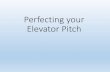 Perfecting your Elevator Pitch - MemberClicks...Elevator Pitch. Conrad Bio, Pharm.D., R.Ph. • 1990 Graduate – University of the Pacific ... If you master these little things, You’re
