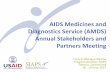 AIDS Medicines and Diagnostics Service (AMDS) Annual ...•To assure the availability of quality pharmaceutical products and effective pharmaceutical services to achieve desired health