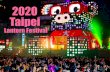 2020 Taipei - roc-taiwan.org...of the Taipei City brand with city imagery, and develop the Taipei Lantern Festival into a Taipei City - tourism milestone event. Synthesize old and