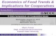 Economics of Food Trends & Implications for Cooperatives€¦ · •Raise awareness of economics underlying food trends Facilitate discussion & highlight Coop implications 1. Outline