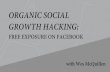 ORGANIC SOCIAL GROWTH HACKING - ncet.org · GROWTH HACKING: FREE EXPOSURE ON FACEBOOK. with Wes McQuillen. Principal, Wes McQuillen. wes@alterstrategies.co @wesmcq @alterstrategies.