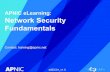 APNIC eLearning: Network Security Fundamentalstraining.apnic.net/wp-content/uploads/sites/2/2016/11/eSEC01_NetS… · attack, SYN flooding, ... SQL injection, Spam/Scam ARP spoofing,