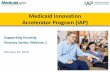 Medicaid Innovation Accelerator Program (IAP) · 2/24/2016  · List of the most desired outcomes articulated in state expressions of interest. 10 states identified developing a plan