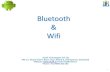 Bluetooth Wifi - Sisoft · •Bluetooth is a wireless technology standard for exchanging data over short distances • Invented by telecom vendor Ericsson in 1994 • Bluetooth operates