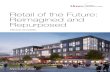 Retail of the Future: Reimagined and Repurposed · brands such as Trammell Crow, Ann Taylor, Barnes & Noble and currently for The Container Store. VARUN AKULA Managing Director, West