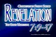 REVELATION - Home | WORD Center Ministrieswordcenterministries.org/.../revelation/revelation-oss-7-9-17.pdf · come out of the great tribulation, and they have washed their robes