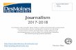 Journalism 2017-2018 Guide Betasecondaryliteracy.dmschools.org/uploads/1/3/4/0/13404511/...Journalism 2017-2018 A 0.5 elective credit. Journalism allows students to explore the fundamental