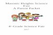 Masonic Heights Science Fair A Parent Packetlszymanski.weebly.com/uploads/3/7/4/...science_fair... · Fair A Parent Packet 4 th Grade Science Fair 2017. Dear Masonic Heights Parents