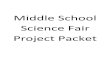 Middle!School Science!Fair Project!Packet! · Microsoft Word - Middle School Science Fair Packet (Summer Work).doc Author: Tison Garnett Created Date: 5/20/2020 4:44:07 PM ...