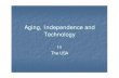 Aging, Independence and Technologyoasis-project.eu/docs/mann.pdf · Aging, Independence and Technology In The USA. Who funds Assistive Technology Research and Development nNIDRR –