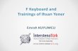 F Keyboard and Trainings of Ihsan Yener...İhsan Yener and F Keyboard • In 1954, he founded ‘Typewriting and Secretary Courses’ to establish completely office training with typewriting,