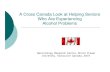 Cross Canada Look At Helping Seniors With Alcoholagingincanada.ca/Cross Canada Look At Helping Seniors...A Cross Canada Look at Helping Seniors Who Are Experiencing Alcohol Problems